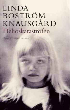 Helioskatastrofen 9788249511969 Linda Boström Knausgård Brukte bøker