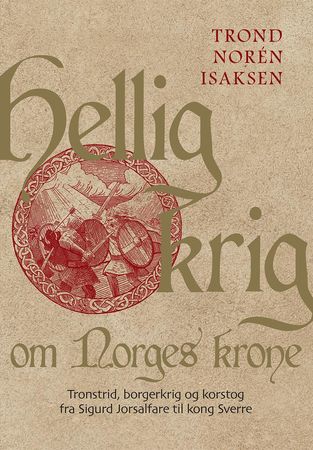 Hellig krig om Norges krone 9788283230161 Trond Norén Isaksen Brukte bøker