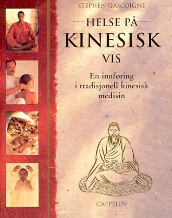 Helse på kinesisk vis 9788202195991 Stephen Gascoigne Brukte bøker