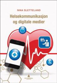 Helsekommunikasjon og digitale medier 9788205460089 Nina Sletteland Brukte bøker