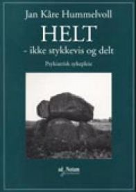 Helt - ikke stykkevis og delt: Psykiatrisk sykepleie 9788241707940 Jan Kåre Hummelvoll Brukte bøker