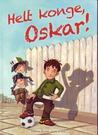 Helt konge, Oskar! 9788282490511 Gaby Scholz Brukte bøker