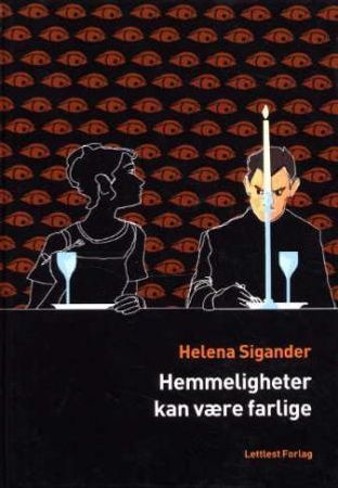 Hemmeligheter kan være farlige 9788280980007 Helena Sigander Brukte bøker