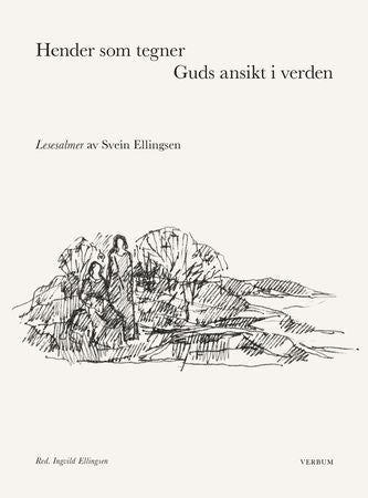 Hender som tegner Guds ansikt i verden 9788254314739 Svein Ellingsen Brukte bøker