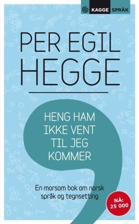 Heng ham ikke vent til jeg kommer 9788248909705 Per Egil Hegge Brukte bøker