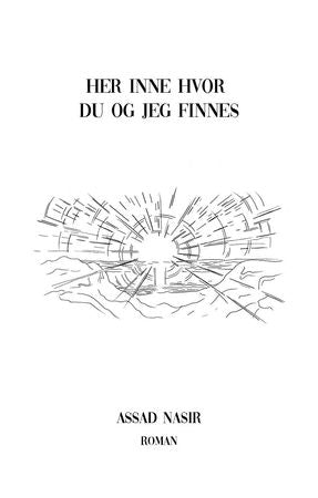 Her inne hvor du og jeg finnes 9788299953030 Assad Nasir Brukte bøker