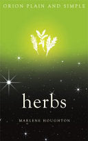 Herbs, Orion Plain and Simple 9781409169871 Marlene Houghton Brukte bøker