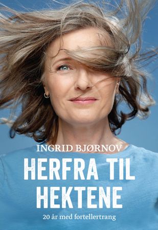 Herfra til hektene 9788282117081 Ingrid Bjørnov Brukte bøker