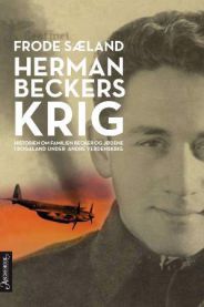 Herman Beckers krig: historien om familien Becker og jødene i Rogaland under… 9788203291517 Frode Sæland Brukte bøker