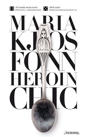 Heroin chic 9788203366840 Maria Kjos Fonn Brukte bøker