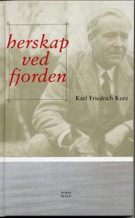 Herskap ved fjorden 9788279590330 Karl Friedrich Kurz Brukte bøker