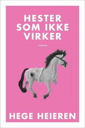 Hester som ikke virker 9788282970327 Hege Heieren Brukte bøker