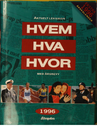 Hvem hva hvor 1996: Aftenpostens aktuelle oppslagsbok