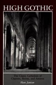 High Gothic: The Classic Cathedrals of Chartres, Reims, Amiens 9780691003726 Hans Jantzen James Palmes Brukte bøker