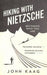Hiking with Nietzsche 9781783784950 John J. Kaag Brukte bøker
