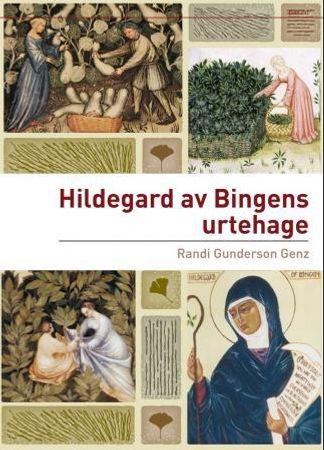 Hildegard av Bingens urtehage 9788253033068 Randi Gunderson Genz Brukte bøker