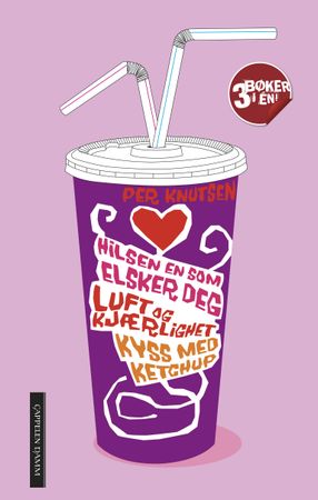 Hilsen en som elsker deg ; Luft og kjærlighet ; Kyss med ketchup 9788202333157 Per Knutsen Brukte bøker