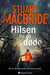 Hilsen fra de døde 9788241920035 Stuart MacBride Brukte bøker