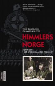 Himmlers Norge: nordmenn i det storgermanske prosjekt 9788203293832 Matthew Kott Terje Emberland Brukte bøker