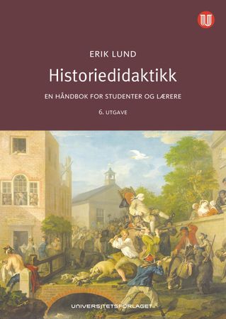 Historiedidaktikk 9788215035055 Erik Lund Brukte bøker