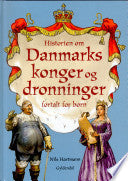 Historien om danmarks konger og dronninger fortalt for børn 9788702087321 Nils Hartmann Brukte bøker