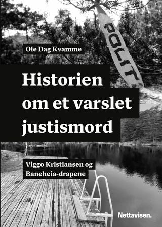 Historien om et varslet justismord 9788269045574 Ole Dag Kvamme Brukte bøker