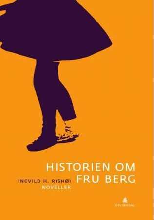 Historien om fru Berg 9788205401037 Ingvild H. Rishøi Brukte bøker