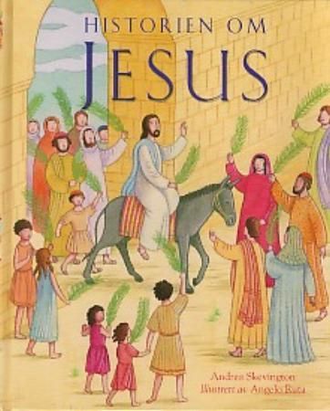 Historien om Jesus 9788271127619 Andrea Skevington Brukte bøker
