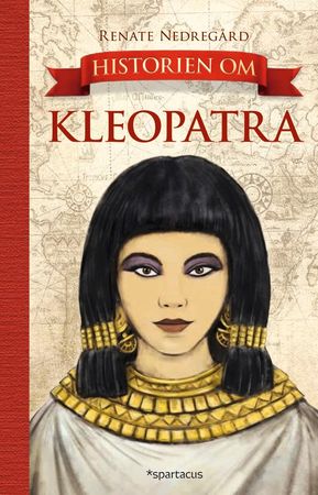 Historien om Kleopatra 9788243010536 Renate Nedregård Brukte bøker
