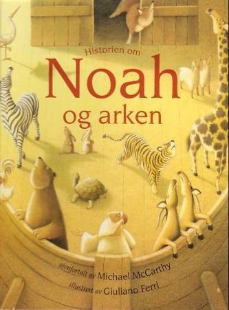 Historien om Noah og arken 9788271126940 Michael McCarthy Brukte bøker