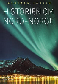 Historien om Nord-Norge 9788205314269 Asbjørn Jaklin Brukte bøker