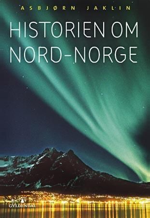 Historien om Nord-Norge 9788205314269 Asbjørn Jaklin Brukte bøker