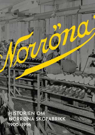 Historien om Norrøna skofabrikk 9788269118018 Anne Nielsen Thea Johnsen Brukte bøker