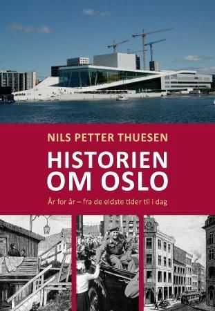 Historien om Oslo 9788292870402 Nils Petter Thuesen Brukte bøker