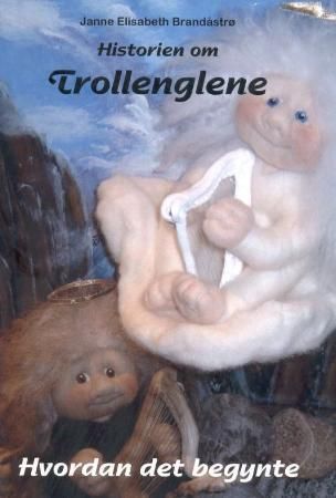 Historien om Trollenglene 9788299779807 Janne Elisabeth Brandåstrø Brukte bøker