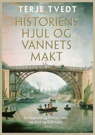 Historiens hjul og vannets makt 9788282656801 Terje Tvedt Brukte bøker