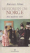 Historien om Norge: Mot moderne tider - Bokia.no