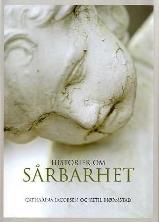 Historier om sårbarhet 9788280711649 Ketil Bjørnstad Catharina Jacobsen Brukte bøker