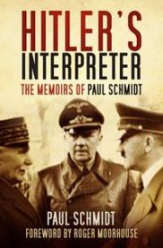 Hitler\'s Interpreter 9780750965057 Paul Schmidt Roger Moorhouse Brukte bøker