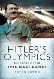 Hitler\'s Olympics: The Story of the 1936 Nazi Games 9781848848689 Anton Rippon Brukte bøker