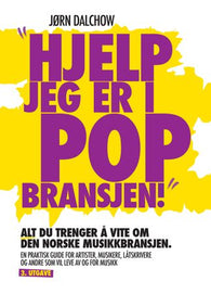 Hjelp, jeg er i popbransjen! 9788299936910 Jørn Dalchow Brukte bøker