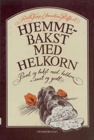 Hjemmebakst med helkorn 9788290016925 Ruth Topp Annelise Riffert Brukte bøker