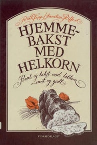 Hjemmebakst med helkorn 9788290016925 Ruth Topp Annelise Riffert Brukte bøker