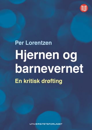 Hjernen og barnevernet 9788215053189 Per Lorentzen Brukte bøker