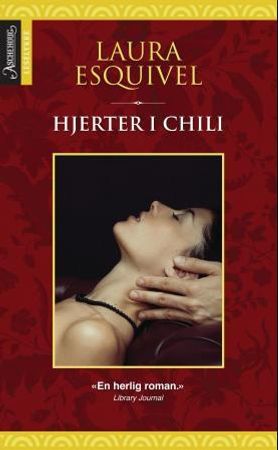 Hjerter i chili 9788203217098 Laura Esquivel Brukte bøker
