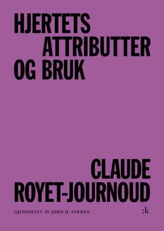 Hjertets attributter og bruk 9788205578050 Claude Royet-Journoud Brukte bøker