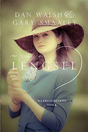 Hjertets lengsel 9788230212264 Dan Walsh Gary Smalley Brukte bøker