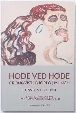 Hode ved hode = Head by head : Cronqvist, Bjørlo, Munch : art and life 9788293560111 Kari J. Brandtzæg Linda Haverty Rugg Vigdis Hjorth Brukte bøker