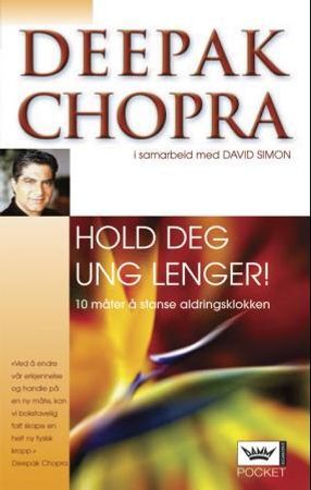 Hold deg ung lenger! 9788204116147 David Simon Deepak Chopra Brukte bøker
