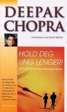 Hold deg ung lenger! 9788274135598 Deepak Chopra David Simon Brukte bøker